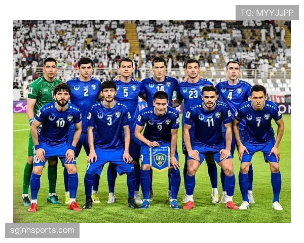 乌兹别克斯坦队冲击2026世界杯能否创造历史首次晋级正赛
